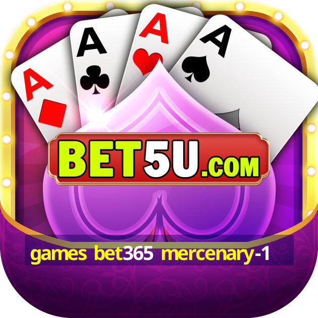 games bet365 mercenary